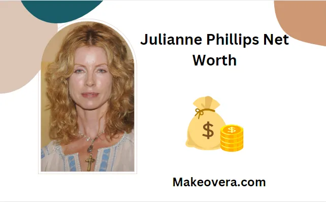 Julianne Phillips Net Worth:Exploring Her Fortune
